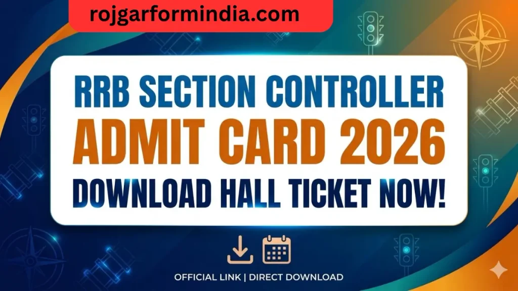 RRB Section Controller Admit Card 2026: Download Hall Ticket